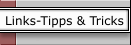 Links-Tipps & Tricks